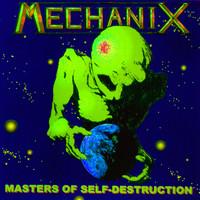 Mechanix - Masters Of Self-Destruction