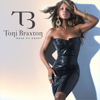 Toni Braxton - Make My Heart [Remixes Part 1]