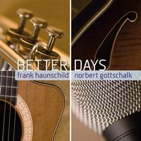 Norbert Gottschalk, Frank Haunschild - Better Days