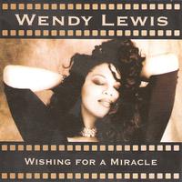 Wendy Lewis - Wishing for a Miracle (Single)