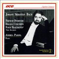 Andrea Padova - Johann Sebastian Bach: French Overture, Italian Concerto, Four Fragments