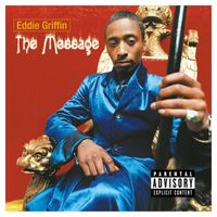 Eddie Griffin - The Message (Explicit)