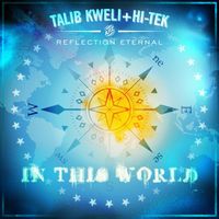 Reflection Eternal: Talib Kweli & HiTek - In This World