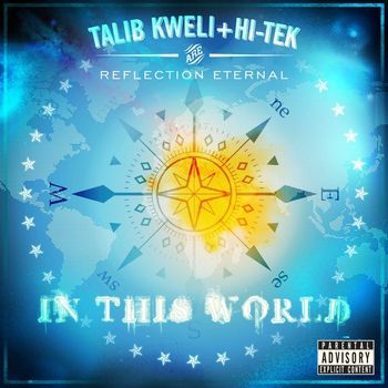 Reflection Eternal: Talib Kweli & HiTek - In This World (Explicit)