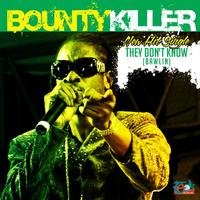 Bounty Killer - They Dont Know (Bawlin) - Single