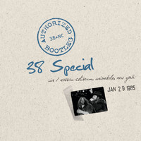 38 Special - Authorized Bootleg - Nassau Coliseum, Uniondale, New York 1/29/85