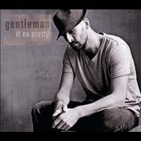 Gentleman - It No Pretty