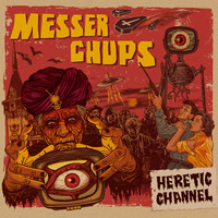 Messer Chups - Heretic Channel