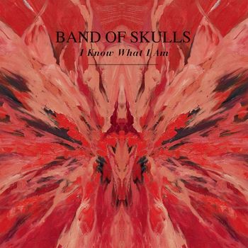 Band Of Skulls - I Know What I Am digital single