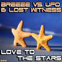 Breeze vs. UFO & Lost Witness - Love To The Stars