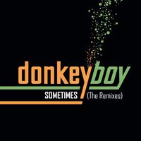 Donkeyboy - Sometimes - The Remixes