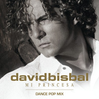 David Bisbal - Mi Princesa (Dance Pop Mix)
