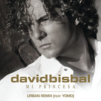 David Bisbal - Mi Princesa (Urban Remix)