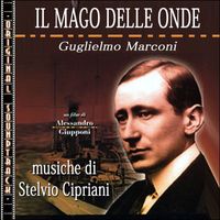 Stelvio Cipriani - O.S.T. Il mago delle onde - Guglielmo Marconi