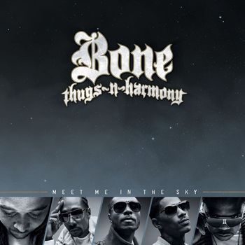 Bone Thugs-N-Harmony - Meet Me In The Sky