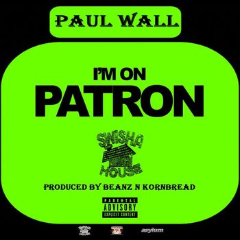Paul Wall - I'm On Patron (Explicit)