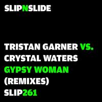Tristan Garner vs Crystal Waters - Gypsy Woman (Remixes)