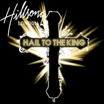 Hillsong London - Hail To The King (Live)