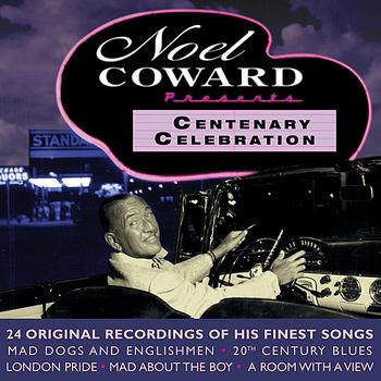 Noel Coward - Centenary Celebration: 24 Finest Songs