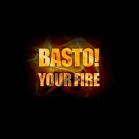 Basto! - Your Fire