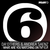 Da 'Others & Andrea Saenz - What Are You Watching On TV? E.P.