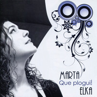 Marta Elka - Que Plogui!