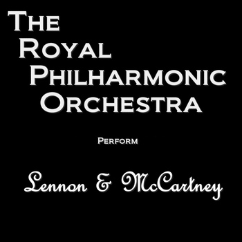 Royal Philharmonic Orchestra - RPO Performs Lennon & McCartney