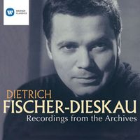 Dietrich Fischer-Dieskau - Dietrich Fischer-Dieskau: Recordings from the Archives