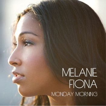 Melanie Fiona - Monday Morning (Int'l Maxi)