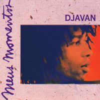Djavan - Meus Momentos: Djavan - Volume 1