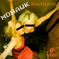 MoHawk - Bad Girls (Need Love Too)