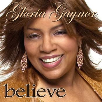 Gloria Gaynor - Believe