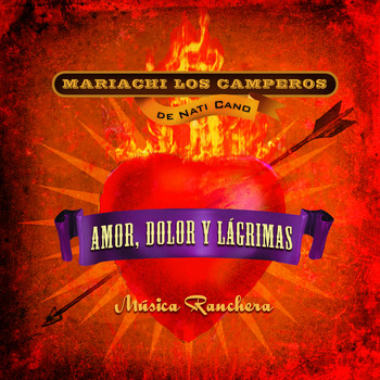Mariachi Los Camperos - Amor, Dolor Y Lágrimas: Música Ranchera