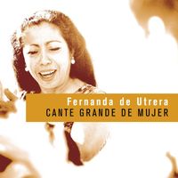 Fernanda De Utrera - Cante Grande De Mujer