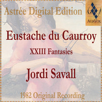 Jordi Savall - Eustache Du Caurroy: XXIII Fantasies