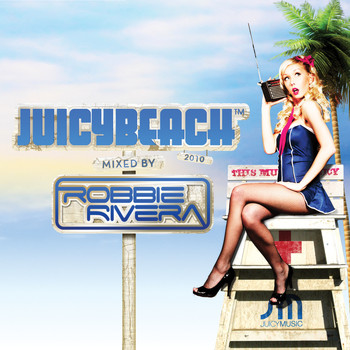 Robbie Rivera - Juicy Beach 2010 (Mixed By Robbie Rivera)