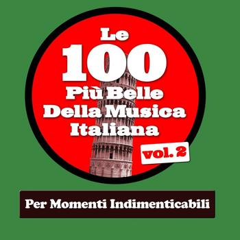 Various Artists - Le 100 Più Belle Della Musica Italiana Vol.2 (Per Momenti Indimenticabili [Explicit])