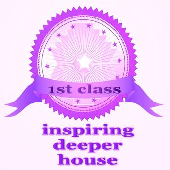 1st Class - 1st Class Inspiring Deeper House