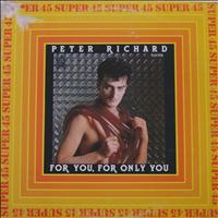 Peter Richard - For you, for only you (12 Inc)