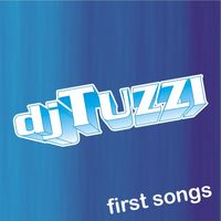 DJTuzzi - First Songs
