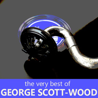 George Scott-Wood - The Very Best of George Scott-Wood