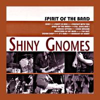 Shiny Gnomes - Spirit of the Band