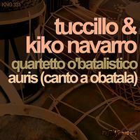 Tuccillo - Quartetto O'batalistico / Auris (Canto A Obatala)