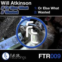 Will Atkinson - Or Else What / Wasted