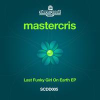 Mastercris - Last Funky Girl On Earth