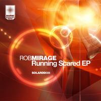 Rob Mirage - Running Scared EP