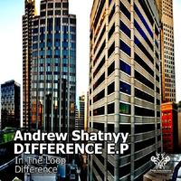 Andrew Shatnyy - Difference EP