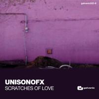 UnisonoFX - Scratches Of Love