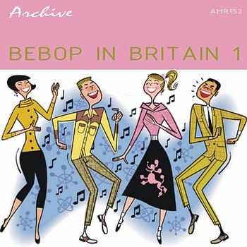 Various Artists - BeBop In Britain 1