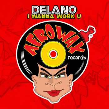 Delano - I Wanna Work U